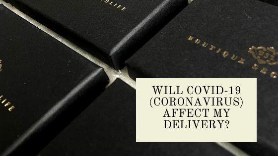 Will COVID-19 (Coronavirus) affect my delivery? - Boutique SecondLife